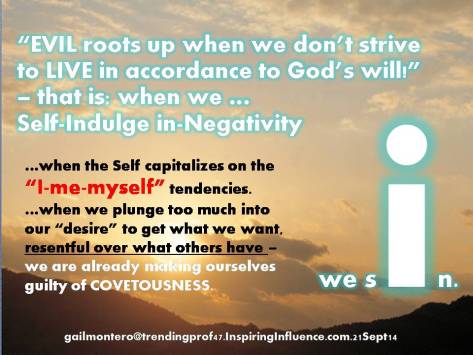 self-centered, root of evil, God's will, negativity, covetousness, 10 commandments, sin, self-indulge, danger, The Feast, Gospel Reflection   